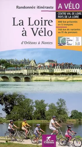 Couverture du produit · La Loire à Vélo: D'Orléans à Nantes, Centre Val de Loire Pays de la Loire
