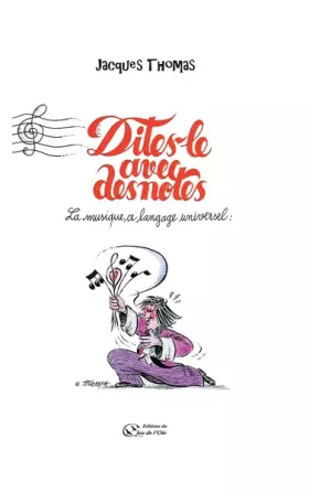 Couverture du produit · Dites-le avec des notes... La musique, ce langage universel