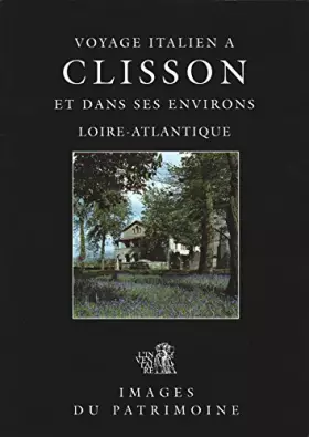 Couverture du produit · Voyage italien à Clisson et dans ses environs: Loire-Atlantique