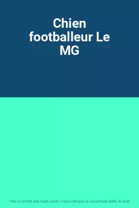 Couverture du produit · Chien footballeur Le MG