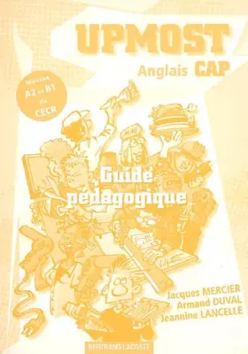 Couverture du produit · Upmost Anglais CAP: Guide pédagogique