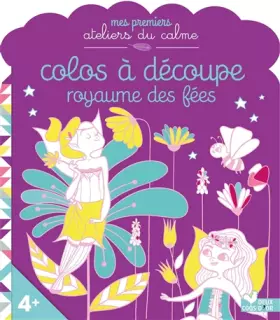 Couverture du produit · Mes premiers ateliers du calme - Colos à découpe royaume des fées