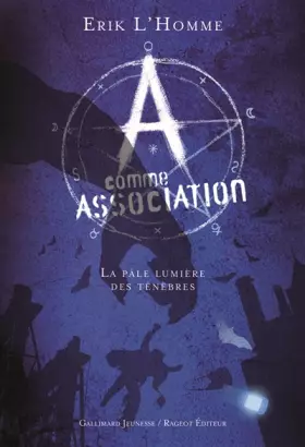 Couverture du produit · A comme Association, I : La pâle lumière des ténèbres: A comme association 1
