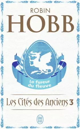 Couverture du produit · Les Cités des Anciens, Tome 3 : La fureur du fleuve