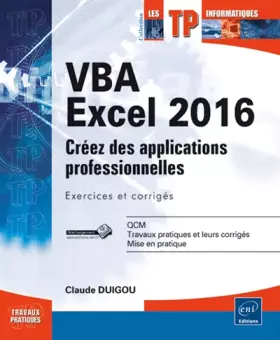 Couverture du produit · VBA Excel 2016 - Créez des applications professionnelles : exercices et corrigés