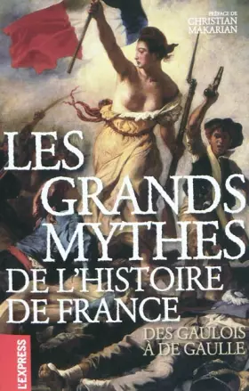 Couverture du produit · Les grands mythes de l'histoire de France - Des gaulois à de Gaulle