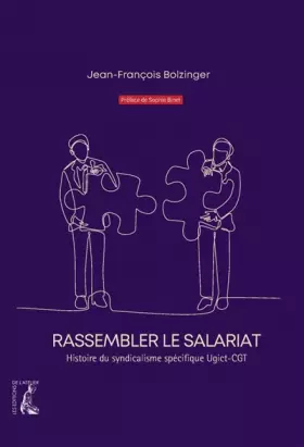 Couverture du produit · Rassembler le salariat: Histoire du syndicalisme spécifique Ugict-CGT