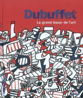 Couverture du produit · Dubuffet : Le grand bazar de l'art