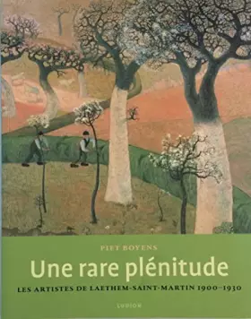 Couverture du produit · Une rare plénitude. Les artistes de Laethem-Saint-Martin 1900-1930