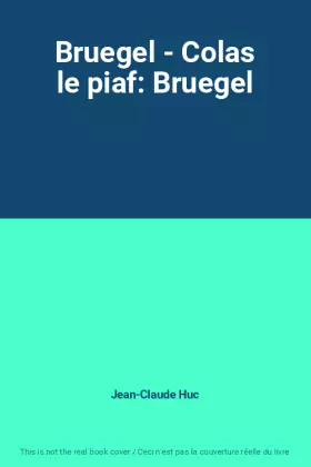 Couverture du produit · Bruegel - Colas le piaf: Bruegel