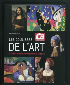 Couverture du produit · Les coulisses de l'art : Les chefs-d'oeuvre incontournables en détail