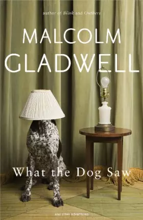 Couverture du produit · What the Dog Saw: And Other Adventures