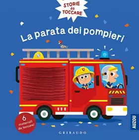 Couverture du produit · La parata dei pompieri. Storie da toccare. Ediz. a colori