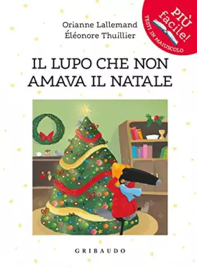 Couverture du produit · Il lupo che non amava il Natale. Amico lupo. Ediz. a colori