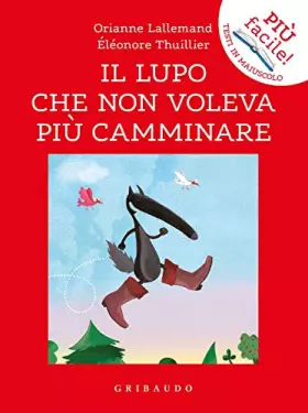 Couverture du produit · Il lupo che non voleva più camminare. Amico lupo