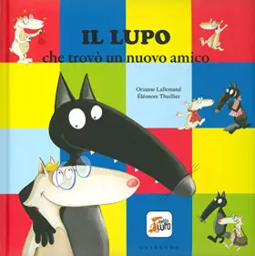 Couverture du produit · Il lupo che trovò un nuovo amico: Il lupo che trovo un nuovo amico