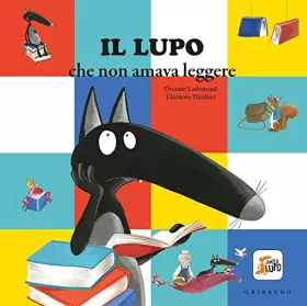 Couverture du produit · Il lupo che non amava leggere. Amico lupo. Ediz. a colori