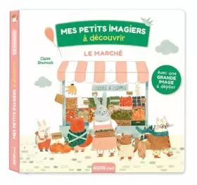 Couverture du produit · LE MARCHÉ: MES PETITS IMAGIERS À DÉCOUVRIR