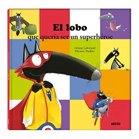 Couverture du produit · El lobo que quería ser un superhéroe