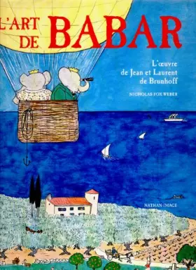 Couverture du produit · L'Art de Babar : L'oeuvre de Jean et Laurent de Brunhoff