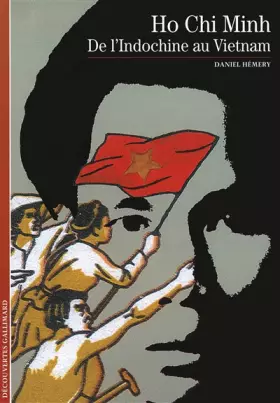 Couverture du produit · Hô Chi Minh : De l'Indochine au Vietnam
