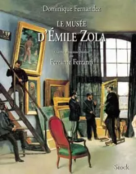 Couverture du produit · Le Musée d'Emile Zola. Haines et passions