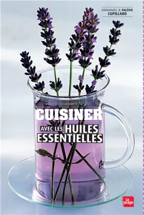 Couverture du produit · Cuisiner avec les huiles essentielles et les eaux florales