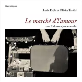 Couverture du produit · Le marché d'l'amour: Conte & chansons jazz manouche