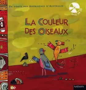 Couverture du produit · Un conte des aborigènes d'Australie : La Couleur des oiseaux (1 livre + 1 CD)