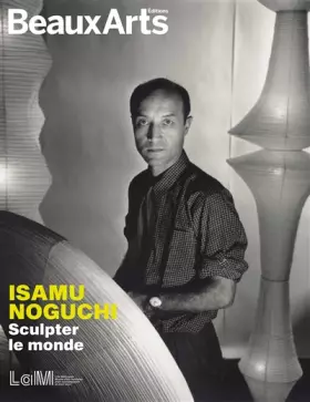 Couverture du produit · Isamu Noguchi. Sculpter le monde: AU LAM
