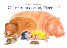 Couverture du produit · Où veux-tu dormir, Noémie ?