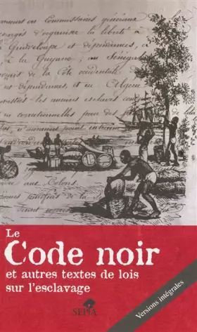 Couverture du produit · Le Code noir: Et autres textes de lois sur l'esclavage