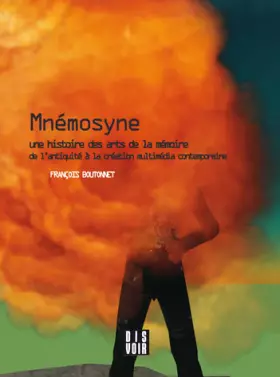 Couverture du produit · Mnémosyne: Une histoire des arts de la mémoire de l'Antiquité à la création multimédia contemporaine