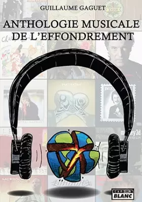 Couverture du produit · Anthologie musicale de l'effondrement La disparition de l'espèce humaine en 100 chansons