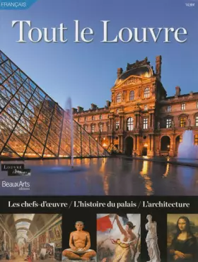 Couverture du produit · Tout le Louvre : Les chefs-d'oeuvre, l'histoire du palais, l'architecture