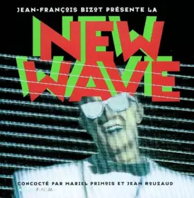 Couverture du produit · Jean-François Bizot présente la New Wave