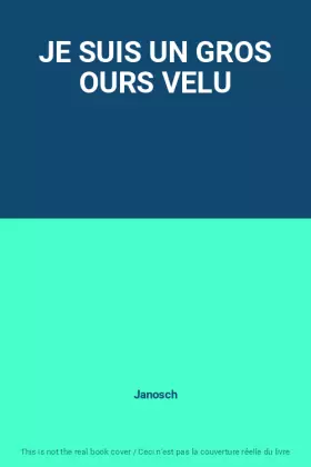 Couverture du produit · JE SUIS UN GROS OURS VELU