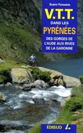 Couverture du produit · V.T.T dans les pyrénées : Des gorges de l'Aude aux rives de la Garonne