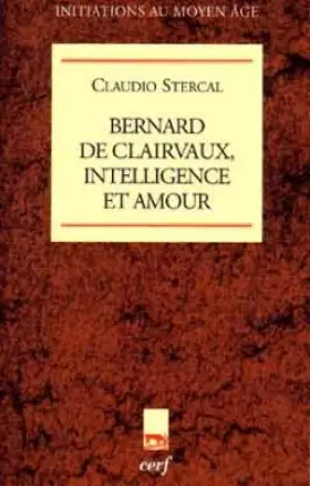 Couverture du produit · Bernard de Clairvaux : Intelligence et Amour