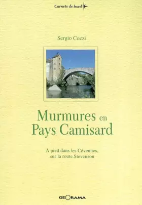 Couverture du produit · Murmures en Pays Camisard : A pied dans les Cévennes, sur la route de Stevenson