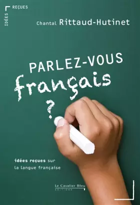 Couverture du produit · Parlez-vous français ?: Idées reçues sur la langue française
