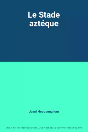 Couverture du produit · Le Stade aztéque