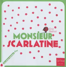 Couverture du produit · Monsieur Scarlatine