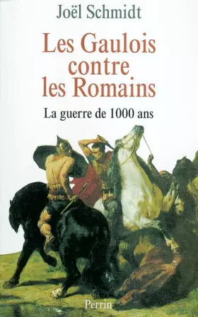 Couverture du produit · Les Gaulois contre les Romains : La Guerre de 1000 ans