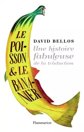 Couverture du produit · Le poisson et le bananier. Une histoire fabuleuse de la traduction