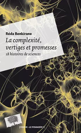 Couverture du produit · La complexité, vertiges et promesses - 18 histoires de sciences