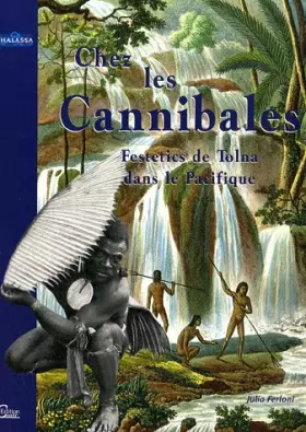Couverture du produit · Chez les Cannibales : Le voyage du comte Festetics de Tolna dans le Pacifique