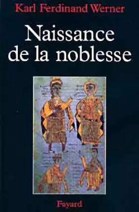Couverture du produit · NAISSANCE DE LA NOBLESSE. L'essor des élites politiques en Europe
