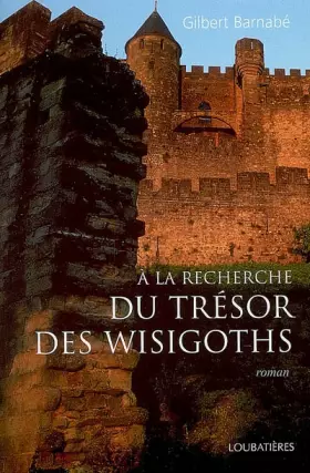 Couverture du produit · A la recherche du trésor des Wisigoths