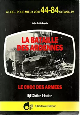 Couverture du produit · La bataille des Ardennes: Le choc des armees (French Edition)